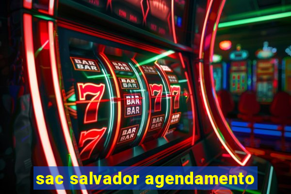 sac salvador agendamento